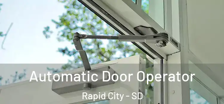 Automatic Door Operator Rapid City - SD