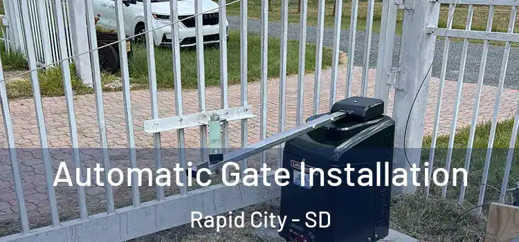 Automatic Gate Installation Rapid City - SD