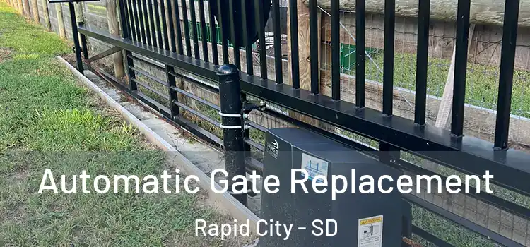 Automatic Gate Replacement Rapid City - SD