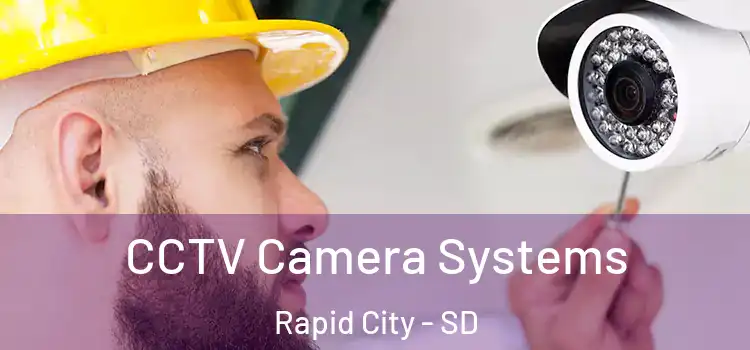 CCTV Camera Systems Rapid City - SD
