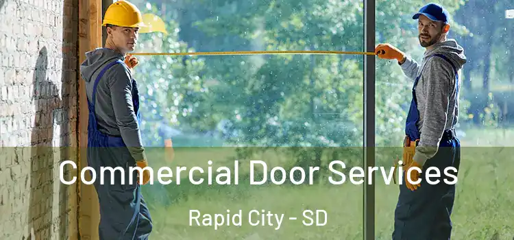 Commercial Door Services Rapid City - SD