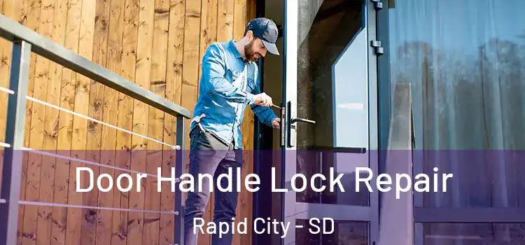 Door Handle Lock Repair Rapid City - SD