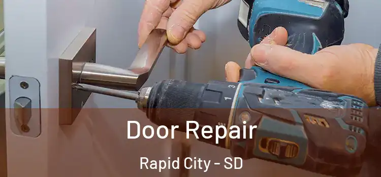 Door Repair Rapid City - SD