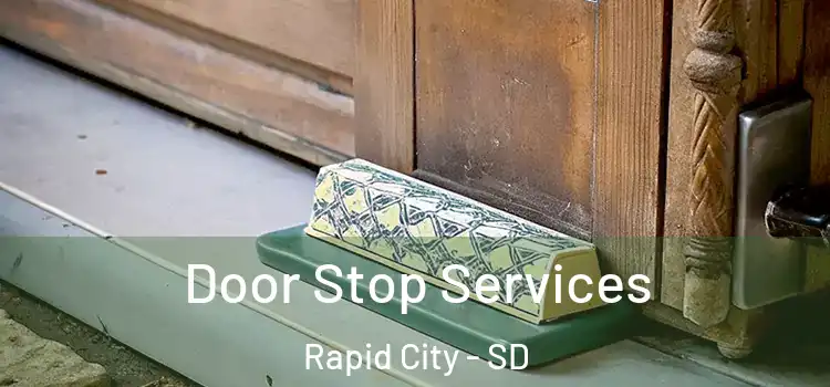 Door Stop Services Rapid City - SD