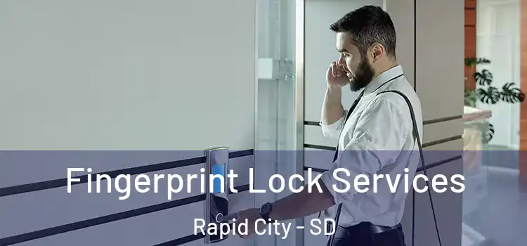 Fingerprint Lock Services Rapid City - SD