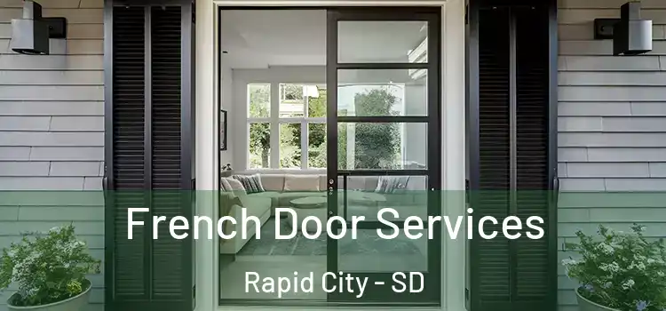 French Door Services Rapid City - SD