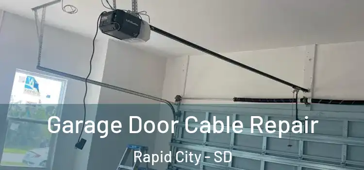  Garage Door Cable Repair Rapid City - SD