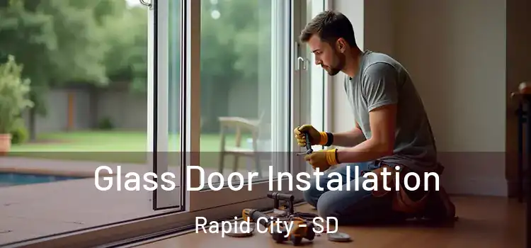 Glass Door Installation Rapid City - SD
