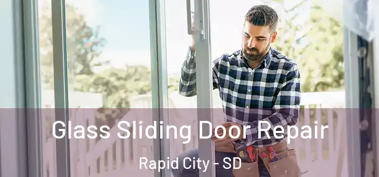 Glass Sliding Door Repair Rapid City - SD