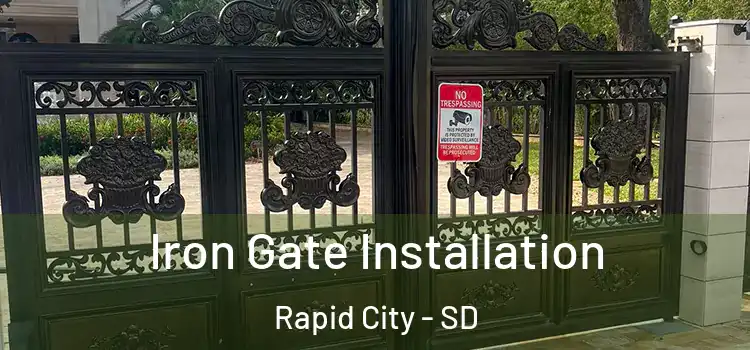 Iron Gate Installation Rapid City - SD