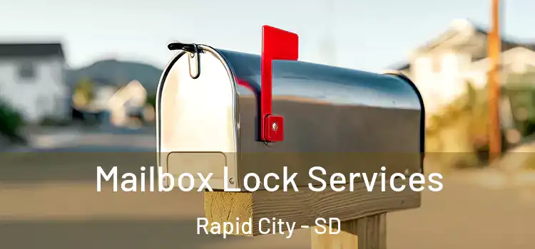 Mailbox Lock Services Rapid City - SD