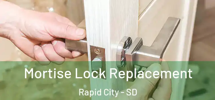 Mortise Lock Replacement Rapid City - SD