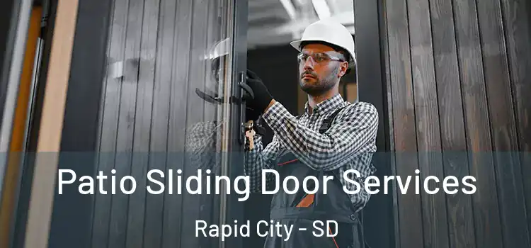 Patio Sliding Door Services Rapid City - SD
