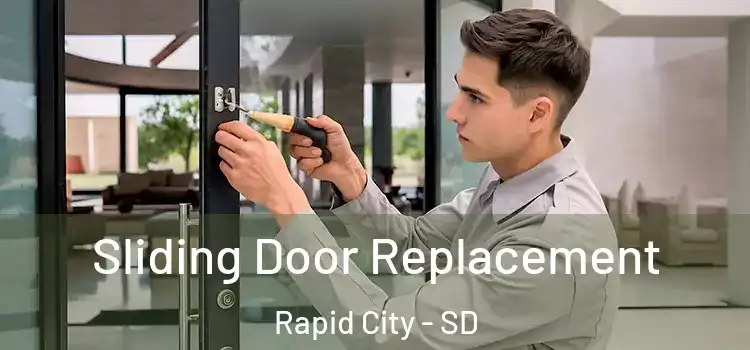 Sliding Door Replacement Rapid City - SD
