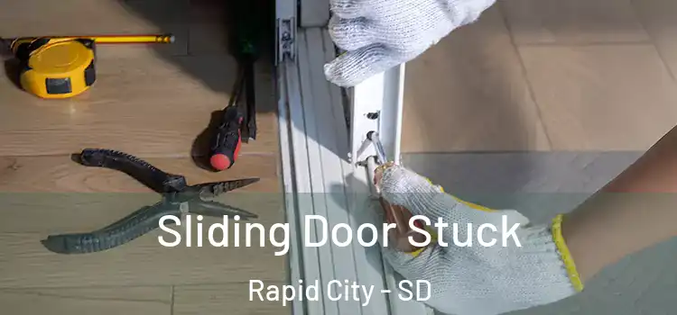 Sliding Door Stuck Rapid City - SD