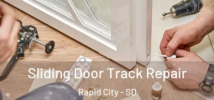 Sliding Door Track Repair Rapid City - SD