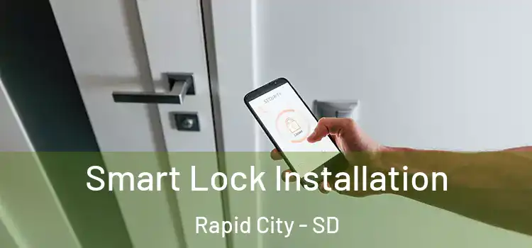 Smart Lock Installation Rapid City - SD