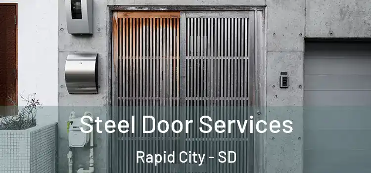Steel Door Services Rapid City - SD